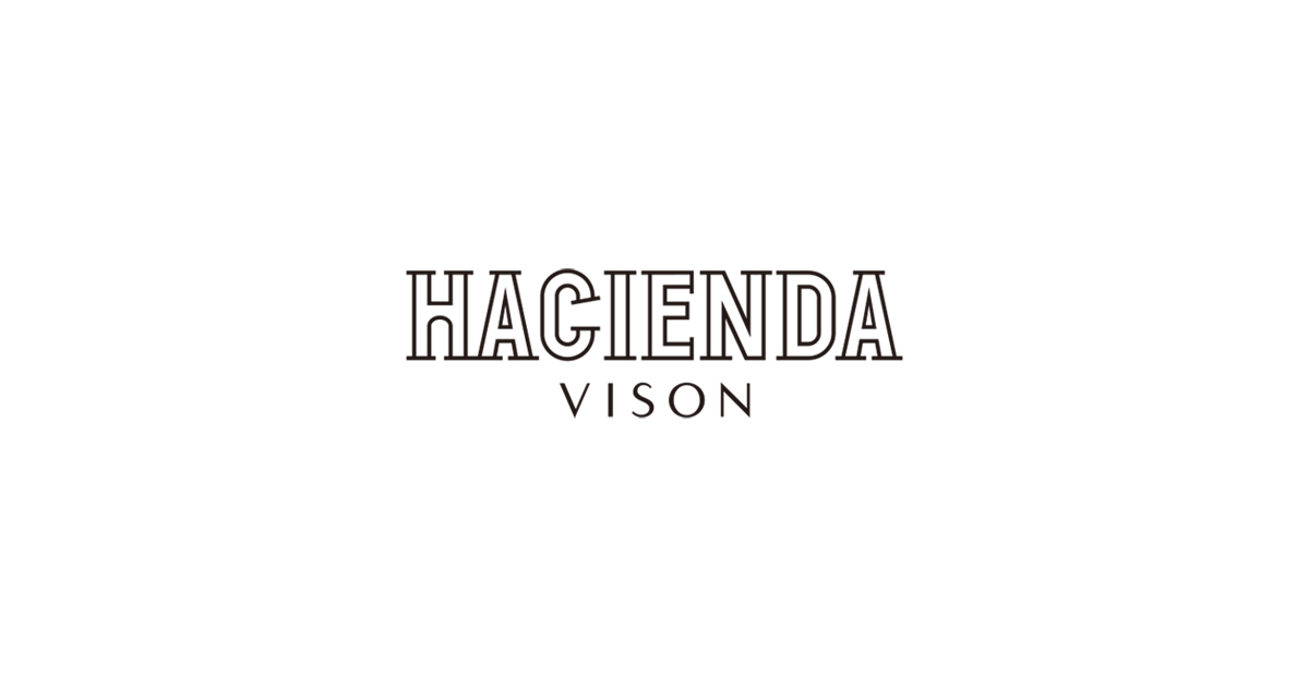HACIENDA VISON（ハシェンダ ヴィソン）
